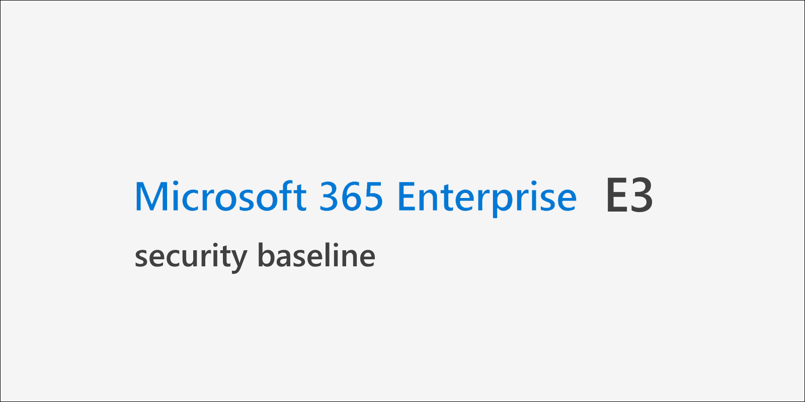 Microsoft 365 E3 Security Baseline Chrisonsecurity